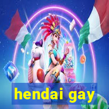 hendai gay